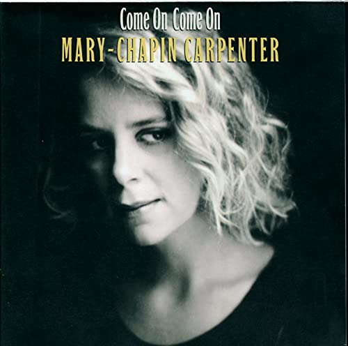 CD cover for Mary-Chapin Carpenter’s “Come On Come On” featuring her portrait.