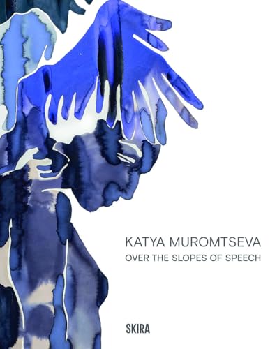 Katya Muromtseva : Over the Slopes of Speech