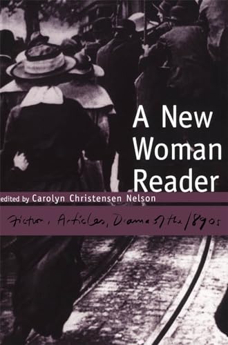 A New Woman Reader : Fiction, Drama and Articles of the 1890s