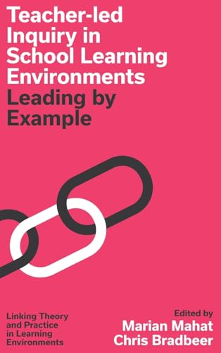 Teacher-led Inquiry in School Learning Environments : Leading by Example