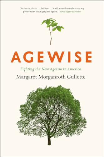 Agewise: Fighting the New Ageism in America