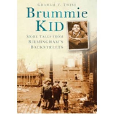 Brummie Kid : More Tales from Birmingham's Backstreets