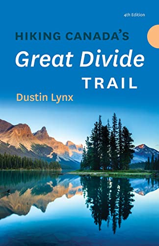 Hiking Canadas Great Divide Trail - 4th Edition