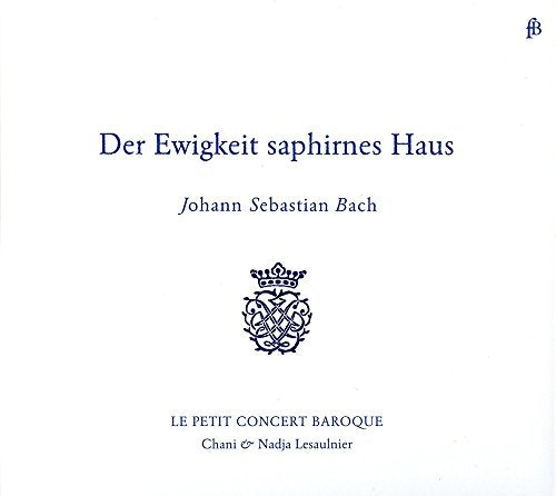 CD cover for Johann Sebastian Bach’s “Der Ewigkeit saphirnes Haus.”