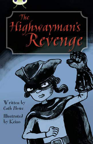 Bug Club Independent Fiction Year 5 Blue B The Highwayman's Revenge