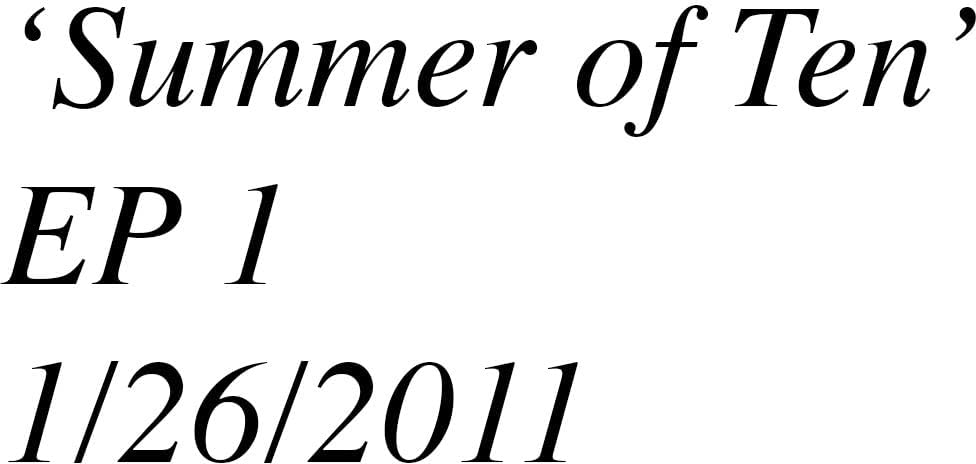 Black text on white: "Summer of Ten" EP 1, release date 11/26/2011.