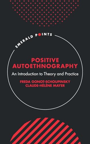 Positive Autoethnography : An Introduction to Theory and Practice