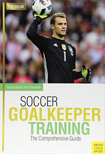 Soccer Goalkeeping Training: The Comprehensive Guide