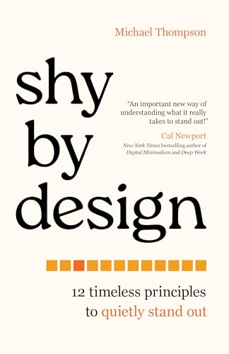 Shy by Design : 12 Timeless Principles to Quietly Stand Out