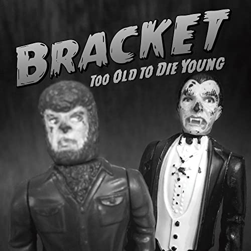 Album cover for “Too Old To Die Young” by Bracket, featuring monster figures.