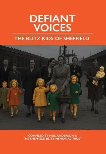 Defiant Voices - The Blitz Kids of Sheffield