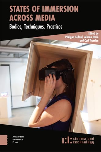 States of Immersion Across Media : Bodies, Techniques, Practices