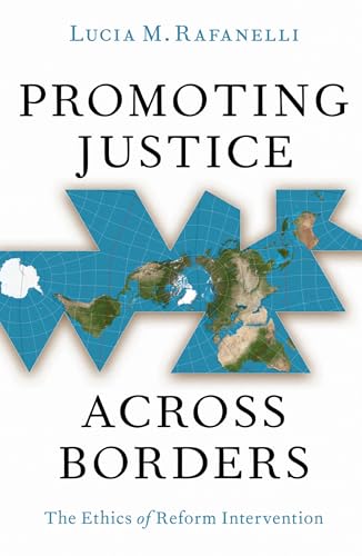 Promoting Justice Across Borders : The Ethics of Reform Intervention