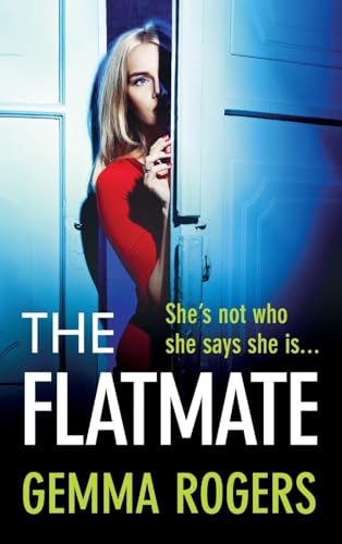 The Flatmate : A completely addictive thriller from Gemma Rogers