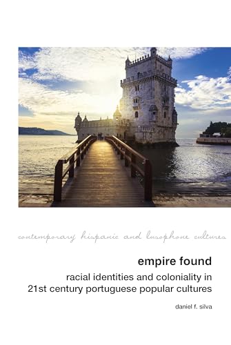 Empire Found : Racial Identities and Coloniality in Twenty-First Century Portuguese Popular Cultures : 25