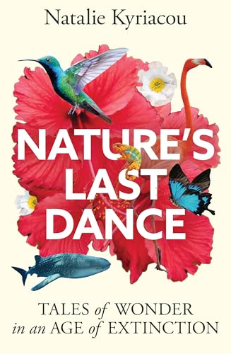 Nature'S Last Dance: 'Will Leave You Surging With A Desire To Make The Planet A Better Place' Professor Adam Hart
