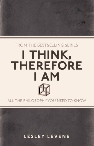 I Think, Therefore I Am (I Used to Know That ...)
