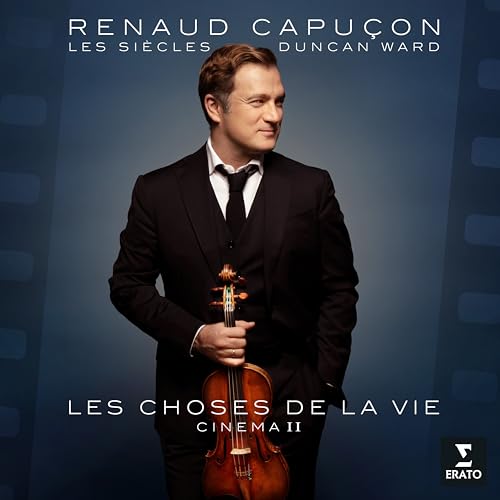 Renaud Capuçon holding a violin, album cover for "Les choses de la vie.