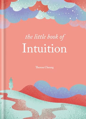 The Little Book of Intuition : Simple practices for working with your sixth sense