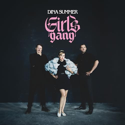 Album cover for Dina Summer’s “Girls Gang” featuring three people in dark clothing.