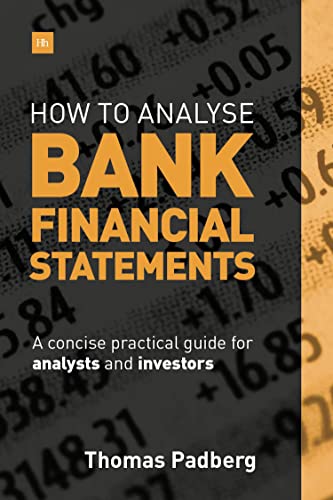 How to Analyse Bank Financial Statements : A concise practical guide for analysts and investors