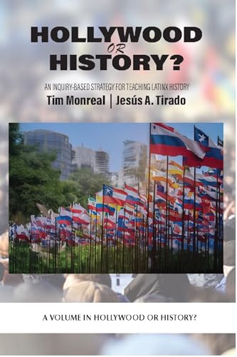 Hollywood or History? : An Inquiry-Based Strategy for Teaching Latinx History