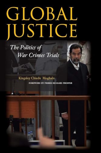 Global Justice: The Politics of War Crimes Trials