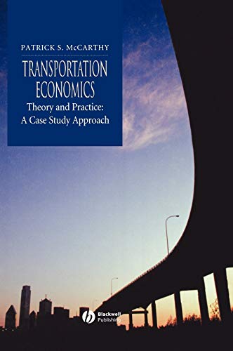 Transportation Economics: Theory and Practice - A Case Study Approach