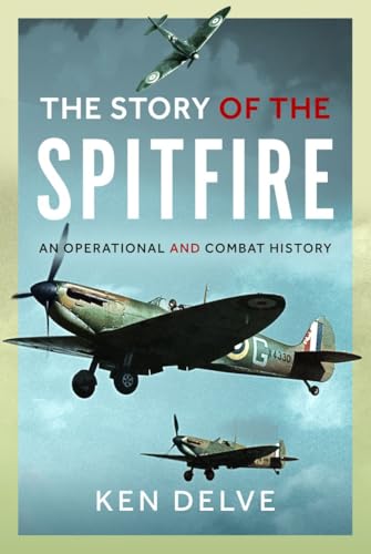 Story of the Spitfire : An Operational and Combat History
