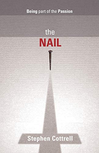 The Nail - Being part of the Passion