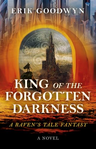 King of the Forgotten Darkness : A Raven's Tale Fantasy