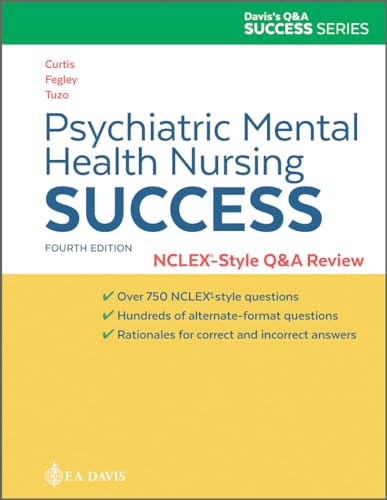 Psychiatric Mental Health Nursing Success : NCLEX®-Style Q&a Review