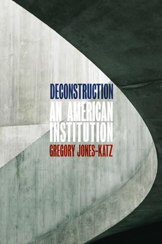Deconstruction : An American Institution