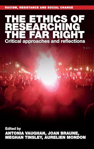 The Ethics of Researching the Far Right : Critical Approaches and Reflections