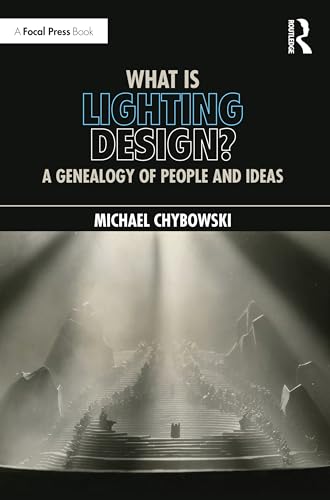 What Is Lighting Design? : A Genealogy of People and Ideas