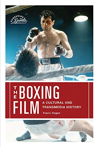 The Boxing Film : A Cultural and Transmedia History