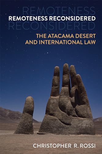 Remoteness Reconsidered : The Atacama Desert and International Law
