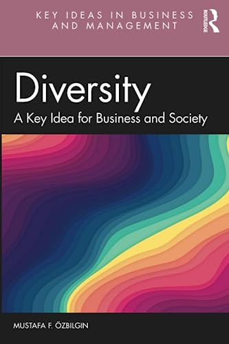 Diversity: A Key Idea for Business and Society (Key Ideas in Business and Management)