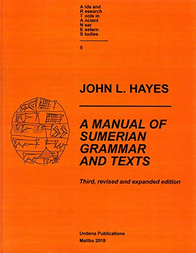 A Manual of Sumerian Grammar and Texts : Third, revised and expanded edition