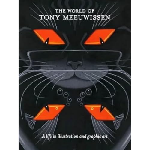 The World of Tony Meeuwissen : A Life in Illustration and Graphic Art