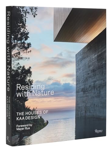 Residing with Nature : The Houses of KAA Design