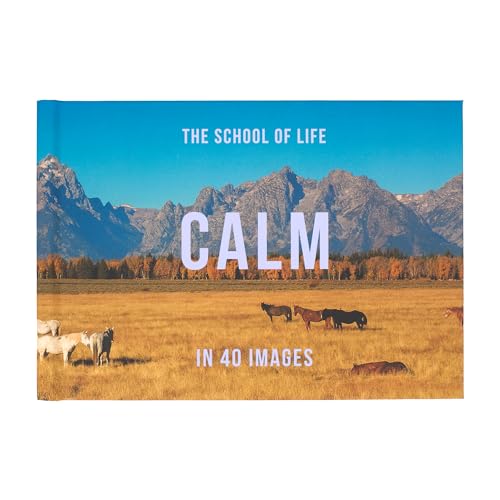 Calm in 40 Images : The art of finding serenity