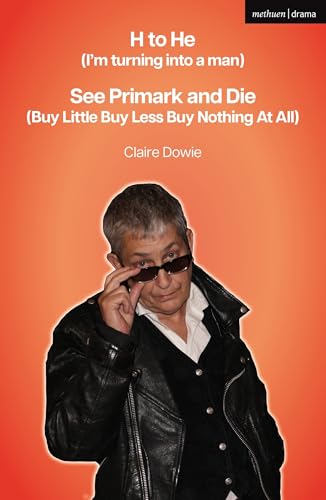 H to He (I'm turning into a man) and See Primark and Die (Buy Little Buy Less Buy Nothing At All)
