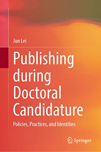 Publishing during Doctoral Candidature : Policies, Practices, and Identities
