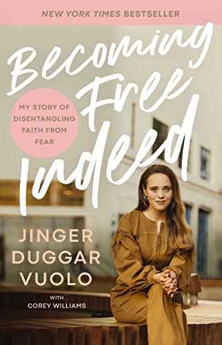 Becoming Free Indeed : My Story of Disentangling Faith from Fear