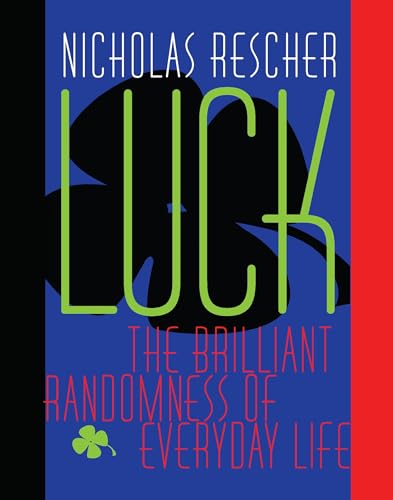 Luck : The Brilliant Randomness Of Everyday Life