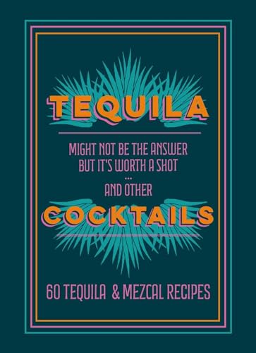 Tequila Cocktails : 60 Tequila & Mezcal Recipes