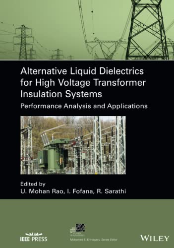 Alternative Liquid Dielectrics for High Voltage Transformer Insulation Systems: Performance Analysis and Applications