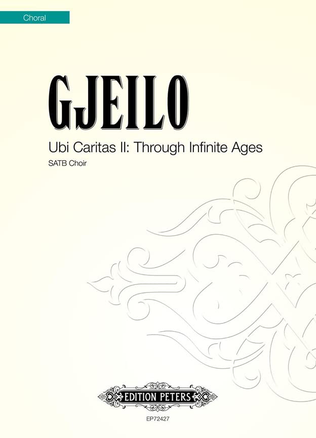 Ubi Caritas II: Through Infinite Ages (Mixed Voice Choir)