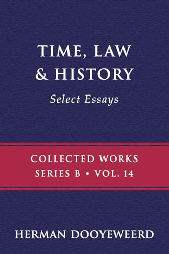 Herman Dooyeweerd - Time, Law & History